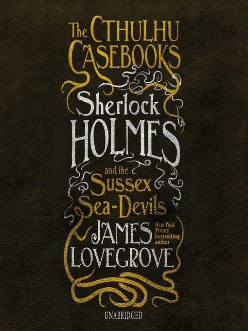 Title details for Sherlock Holmes and the Sussex Sea-Devils by James Lovegrove - Wait list